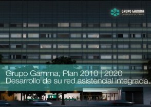 Grupo Gamma – Plan 2010/2020: desarrollo de su red asistencial integrada.